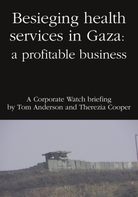 New Briefing – Besieging health services in Gaza: a profitable business