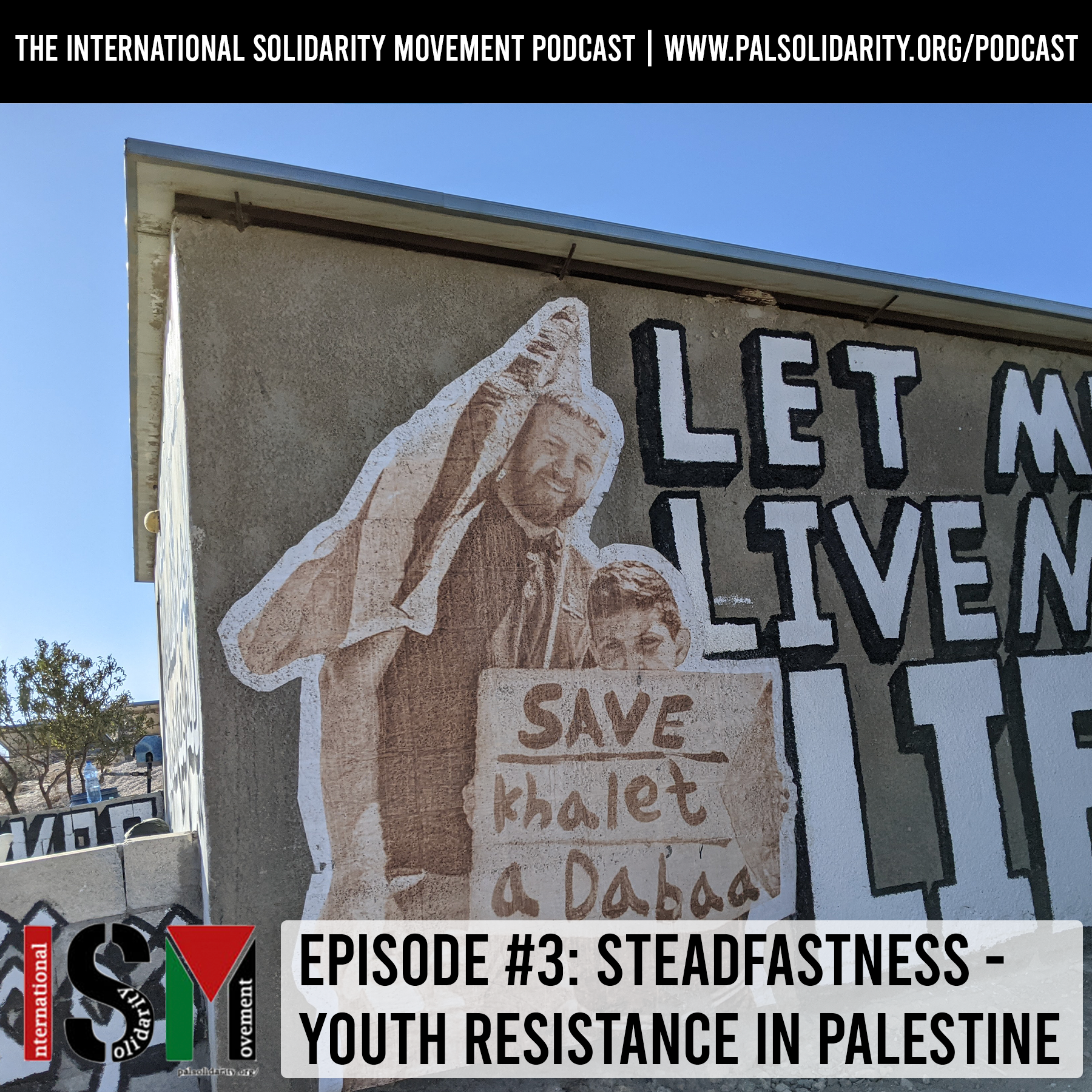 The International Solidarity Movement podcast episode three: Steadfastness – Youth Resistance in Palestine