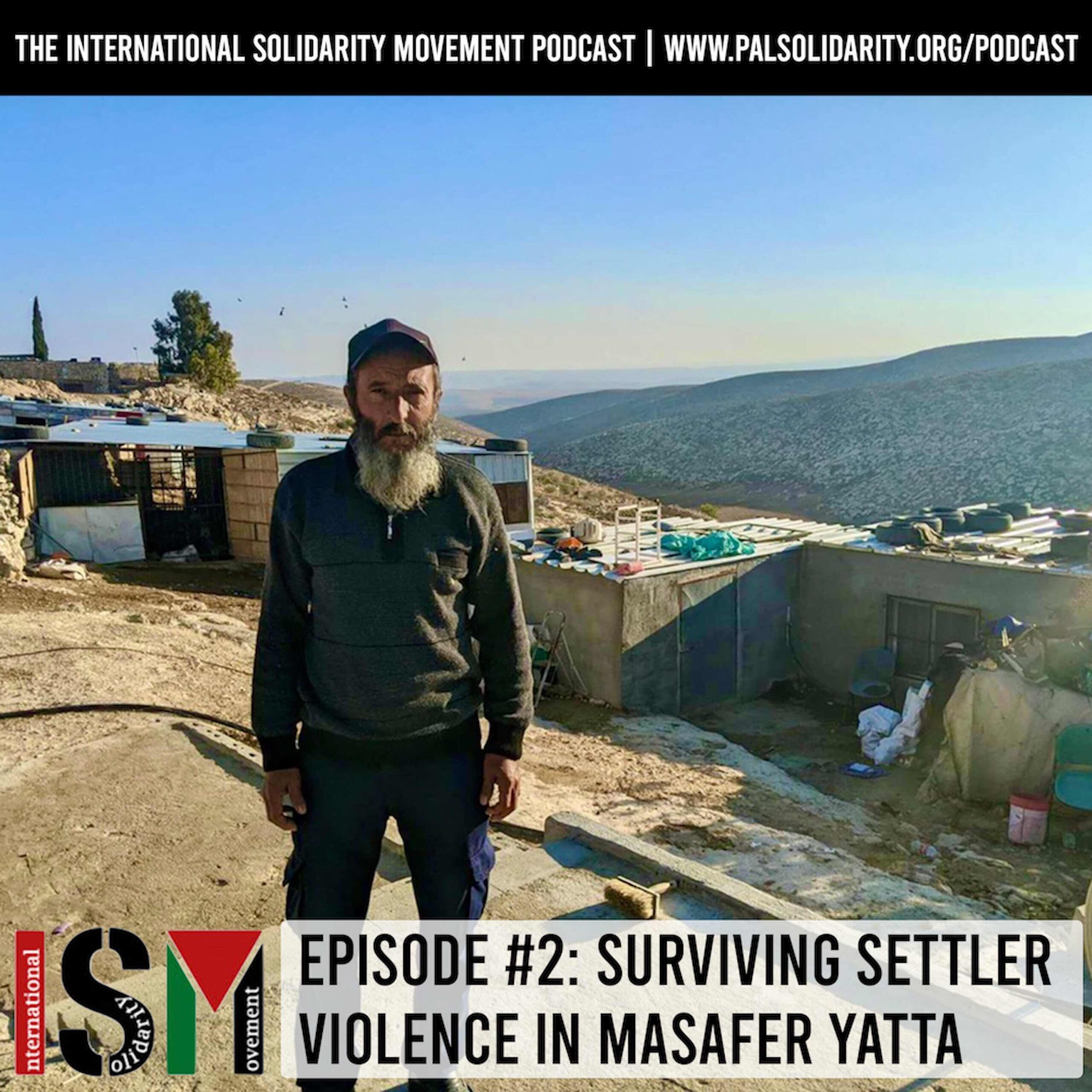 The International Solidarity Movement podcast episode two: Surviving settler violence in Masafer Yatta