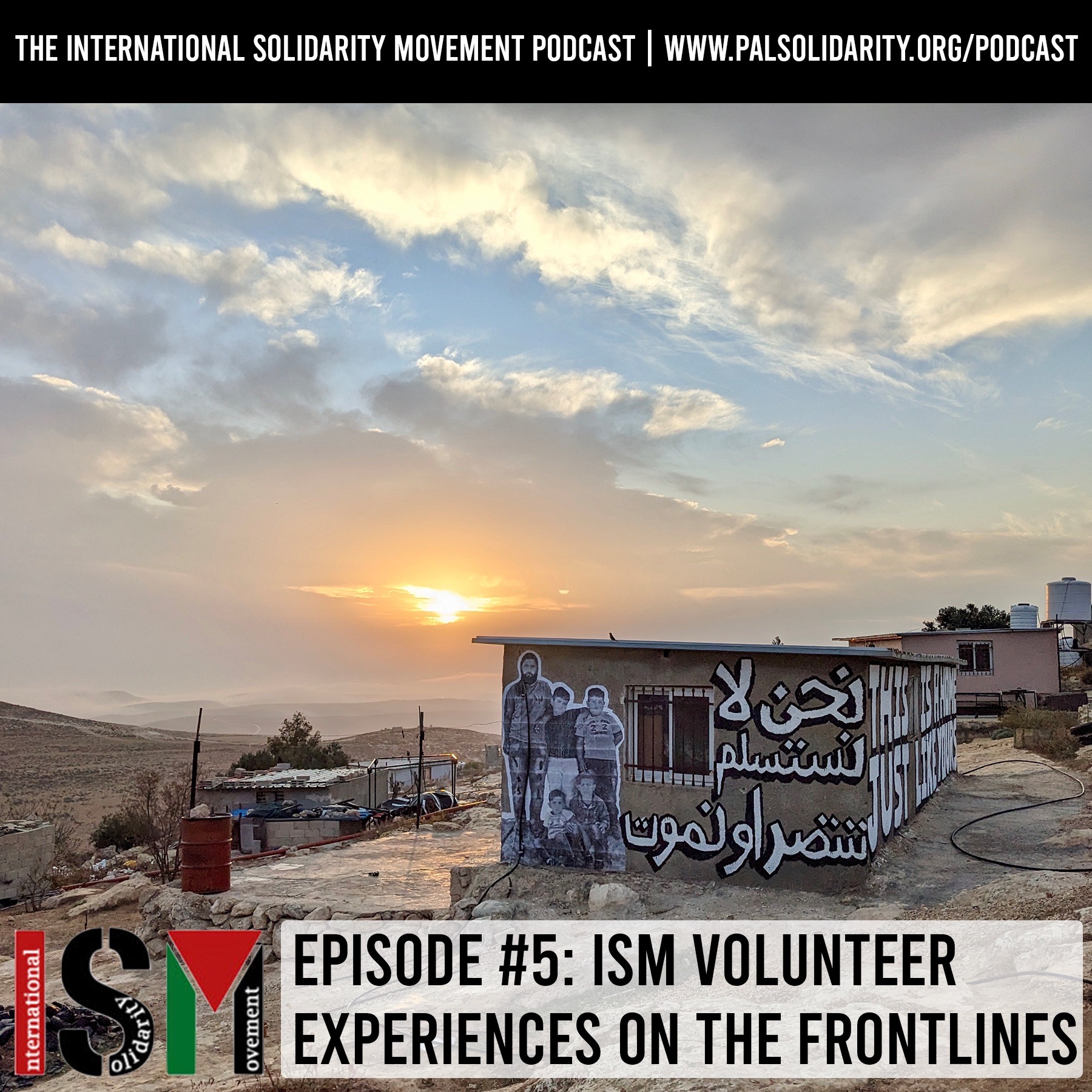 The International Solidarity Movement podcast episode five: ISM Volunteer Experiences on the Frontlines