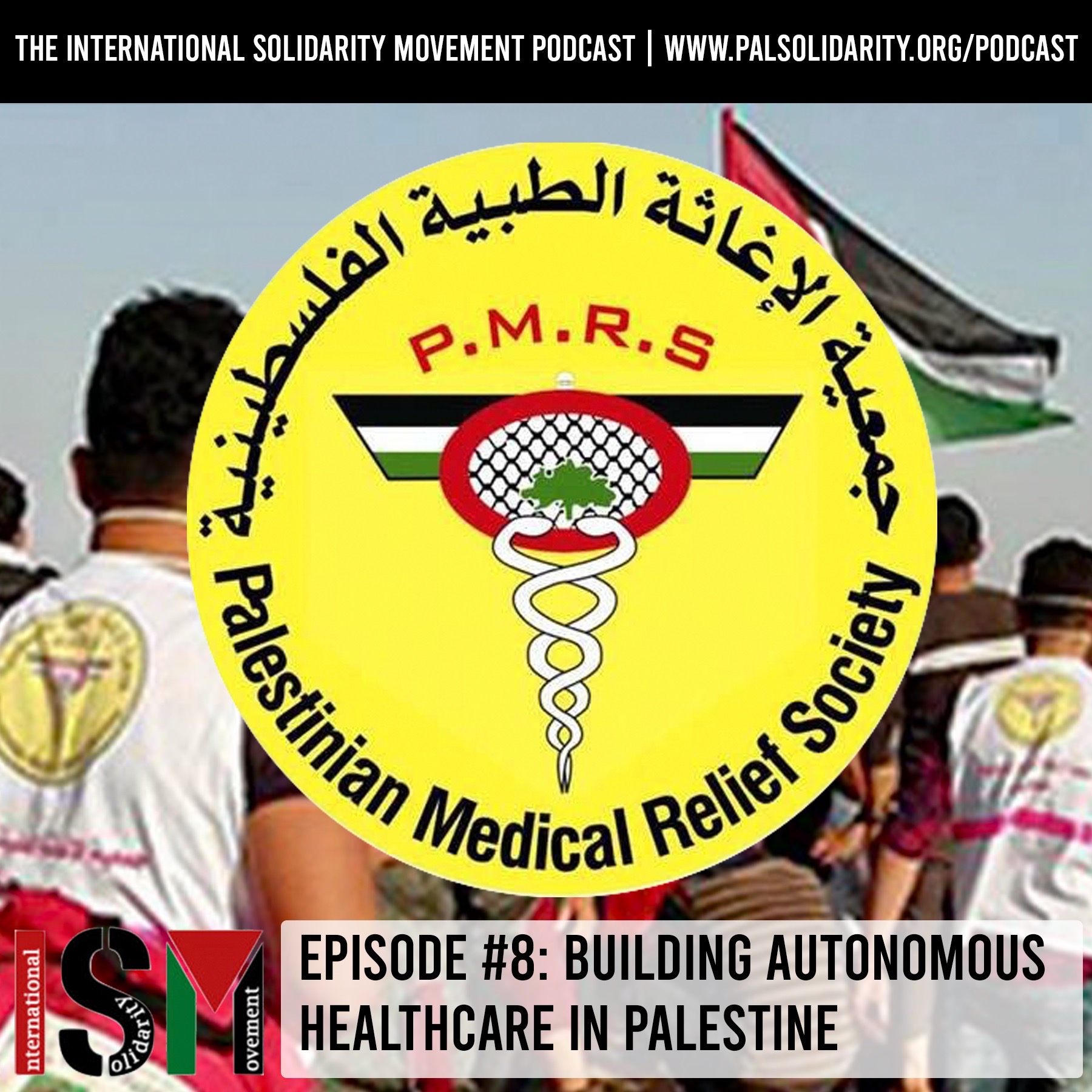 International Solidarity Movement Podcast episode 8: Building autonomous healthcare in Palestine