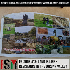 ISM Podcast episode 13 – Jordan Valley Solidarity